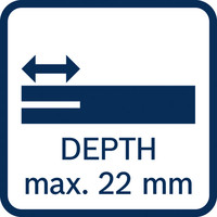 Max. 22 mm Schnitttiefe.